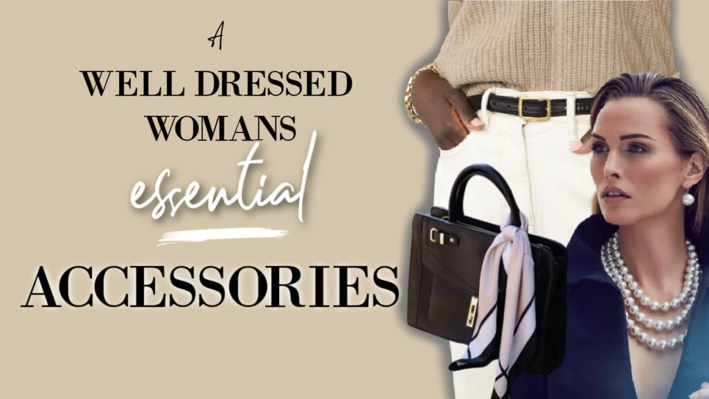 A video about the essential accessories you'll find in a well-dressed woman's closet