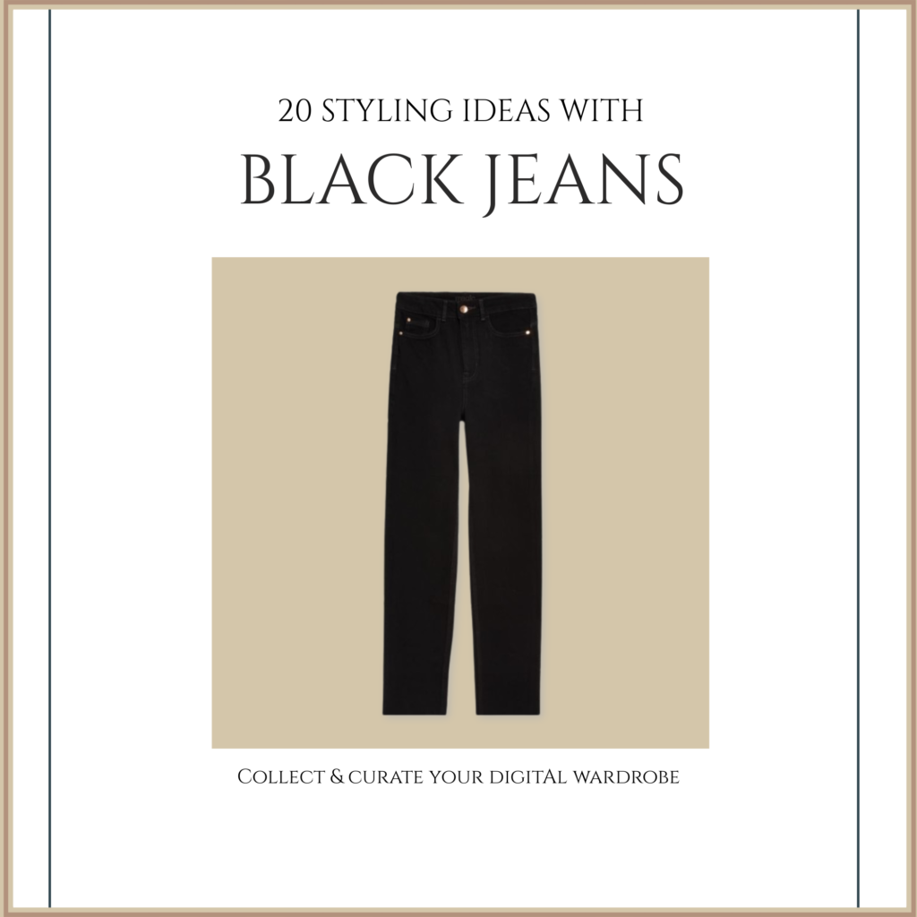 Digital wardrobe guide with 20 styling ideas with black jeans.