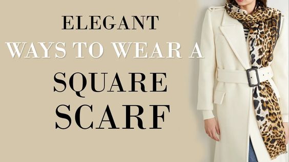 How to elegantly tie a square scarf